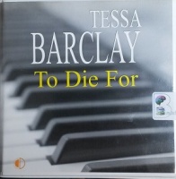 To Die For written by Tessa Barclay performed by Michael Tudor Barnes on CD (Unabridged)